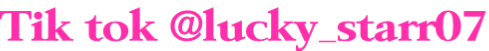 Tik tok @lucky_starr07